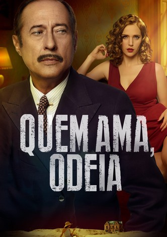 Quem Ama, Odeia