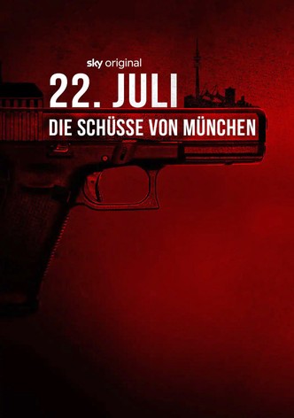 22. Juli - Die Schüsse von München