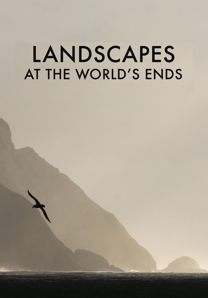 Landscapes at the World's Ends