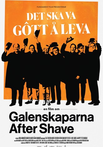 Det ska va gôtt å leva - en film om Galenskaparna After Shave