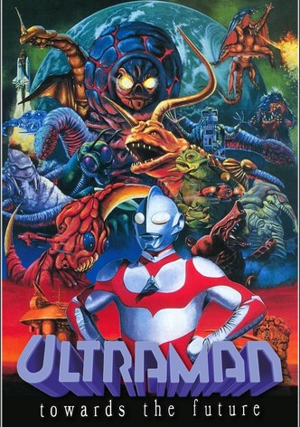 Ultraman: Towards the Future