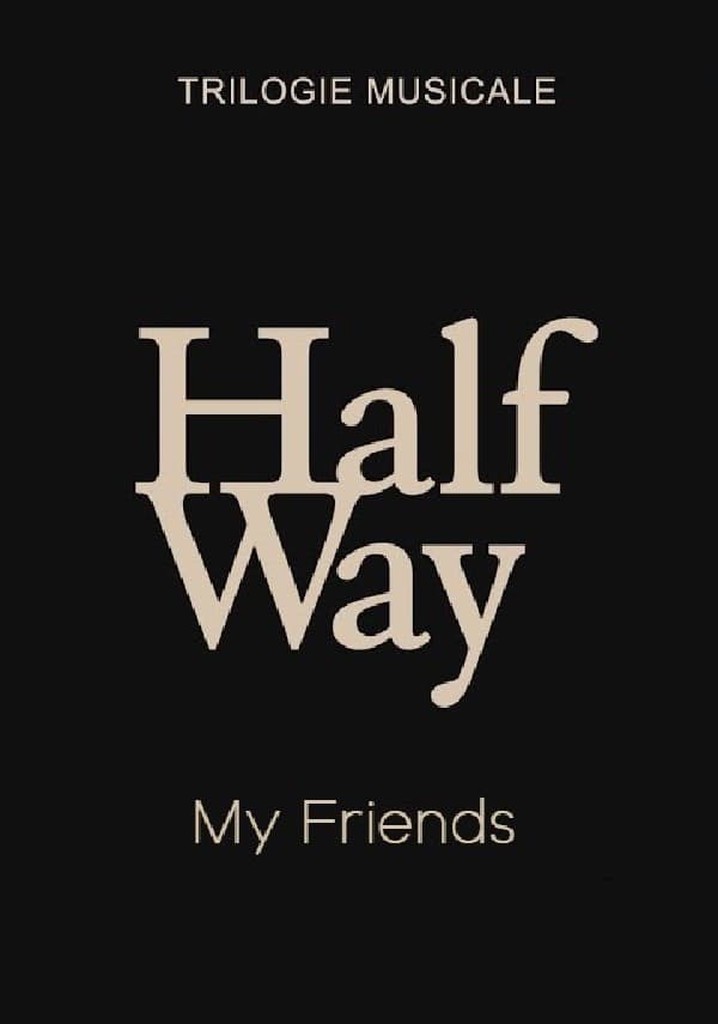 My Friends - Halfway (1/3)