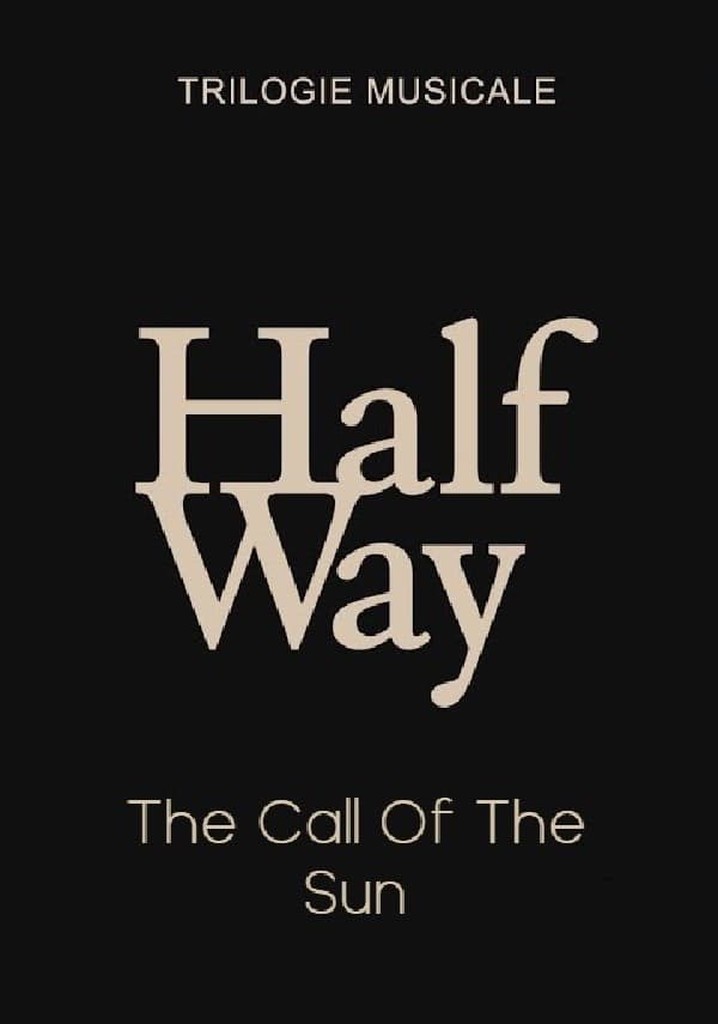 The Call Of The Sun - Halfway (2/3)