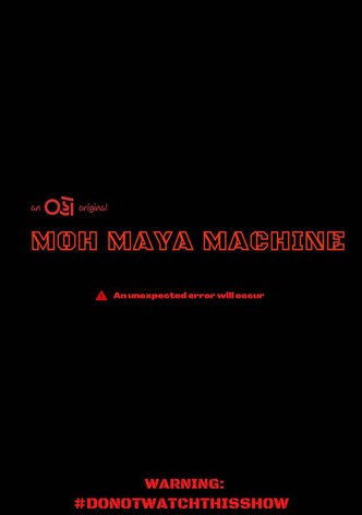 Moh Maya Machine