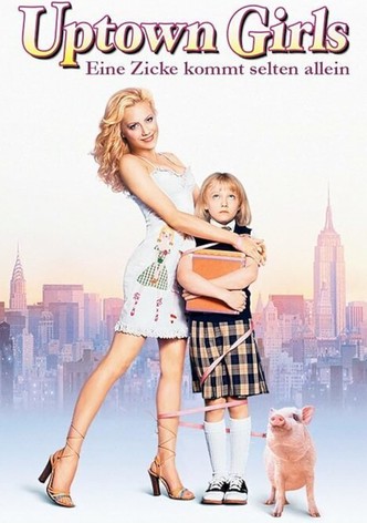 Uptown Girls - Eine Zicke kommt selten allein