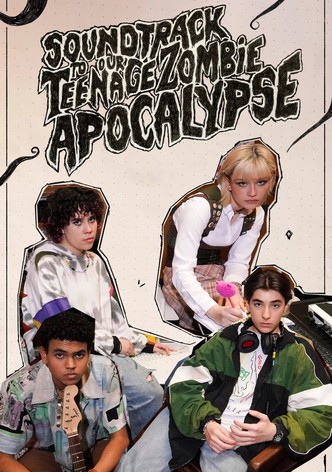 Soundtrack to Our Teenage Zombie Apocalypse