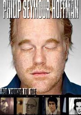 Too Young To Die: Philip Seymour Hoffman - Ganz und gar Schauspieler