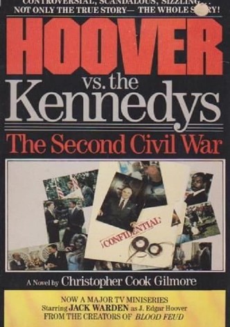 Hoover vs. the Kennedys: The Second Civil War