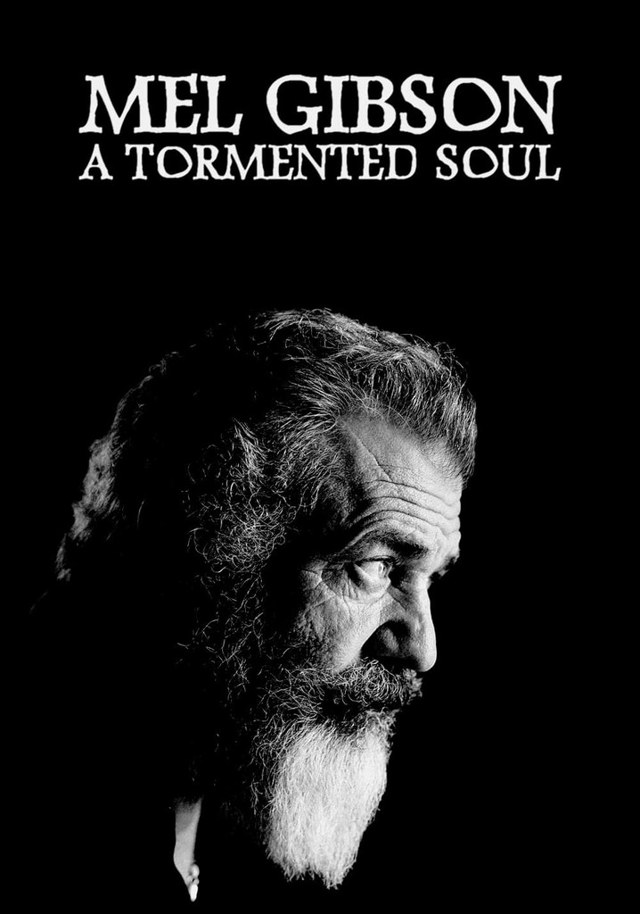Mel Gibson: A Tormented Soul