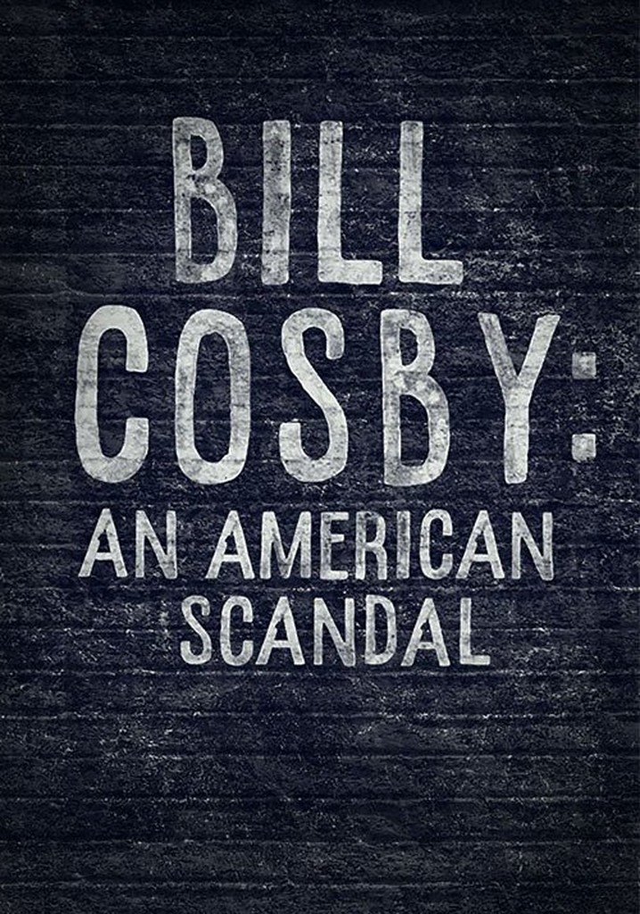 Bill Cosby: An American Scandal