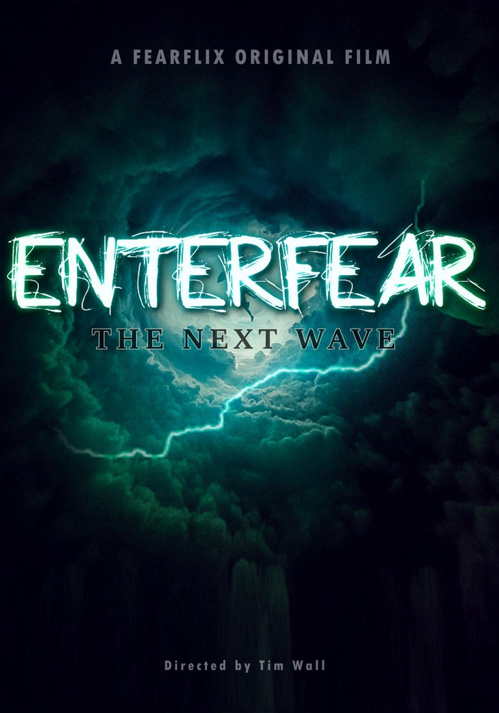 Enterfear The Next Wave streaming watch online