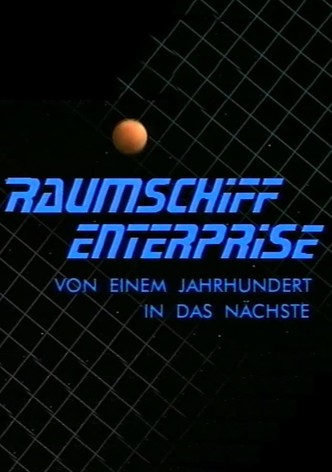 Raumschiff Enterprise - Von einem Jahrhundert in das Nächste