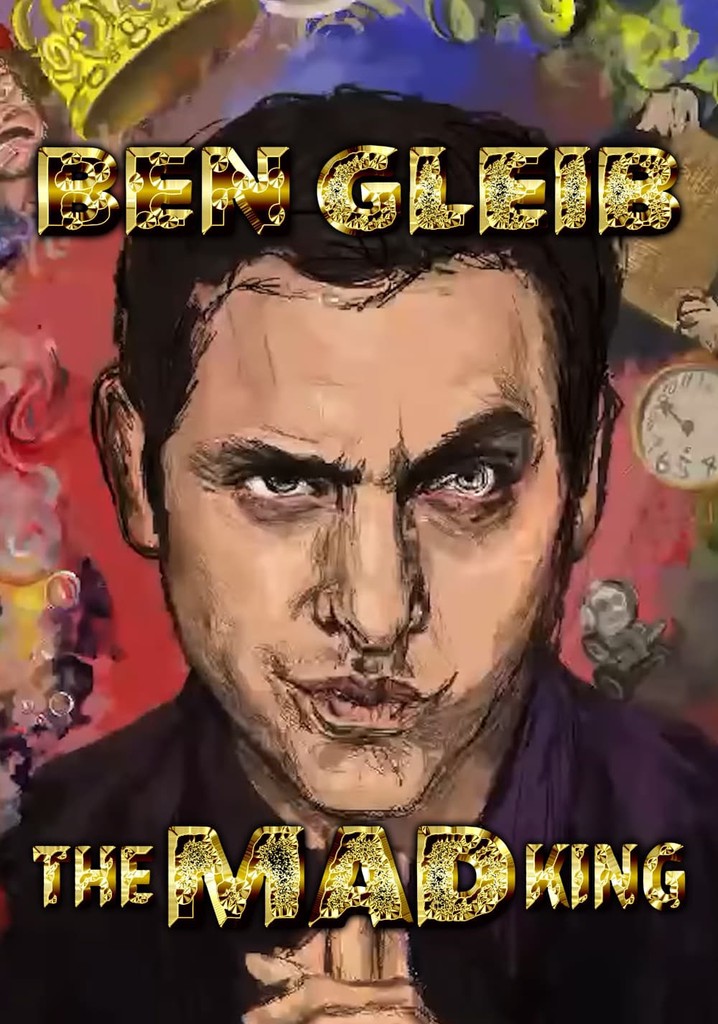 Ben Gleib: The Mad King