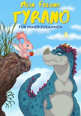 Mein Freund Tyrano