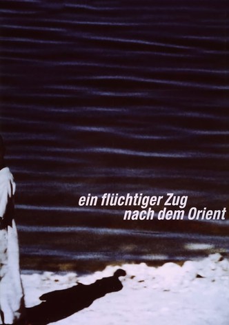 Ein flüchtiger Zug nach dem Orient