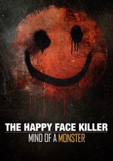 The Happy Face Killer: Mind of a Monster