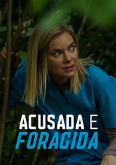 Acusada e Foragida