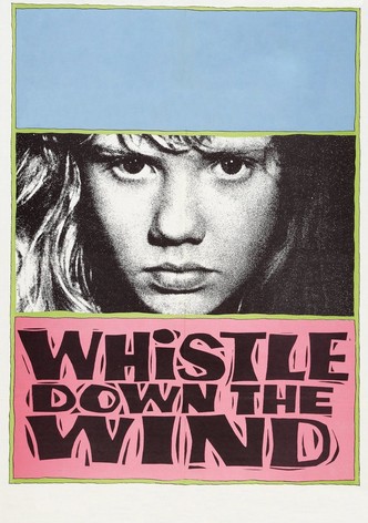 Whistle Down the Wind