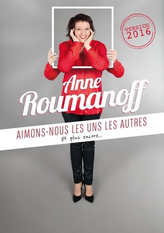 Anne Roumanoff : Aimons-nous les uns les autres, et plus encore…