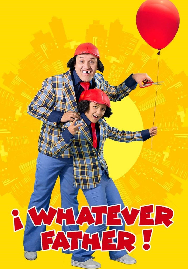 Whatever Father!