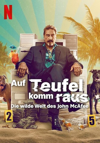 Auf Teufel Komm Raus: Die Wilde Welt Des John McAfee