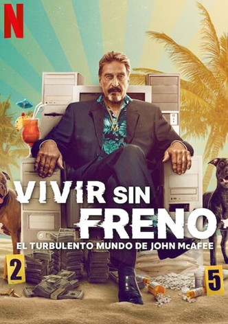 Vivir sin freno: El turbulento mundo de John McAfee