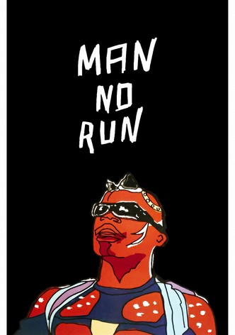 Man No Run