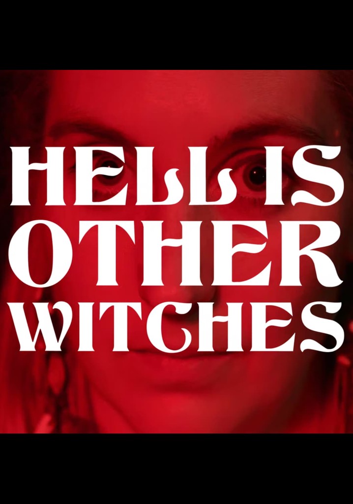 Hell Is Other Witches