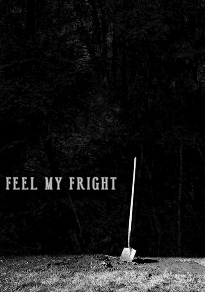 Feel My Fright