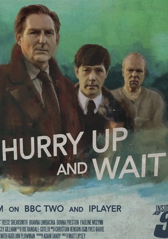 Hurry Up and Wait