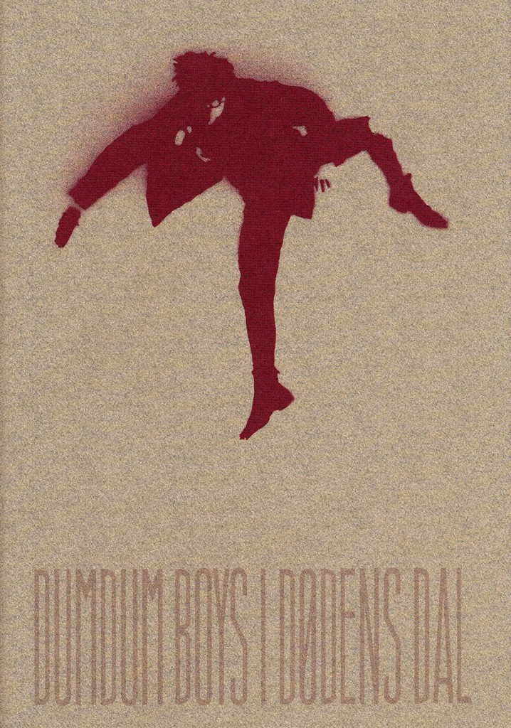 DumDum Boys: I Dødens Dal