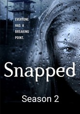 Snapped - She Made Me Do It?