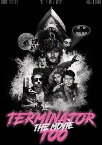 Terminator Too – The Movie
