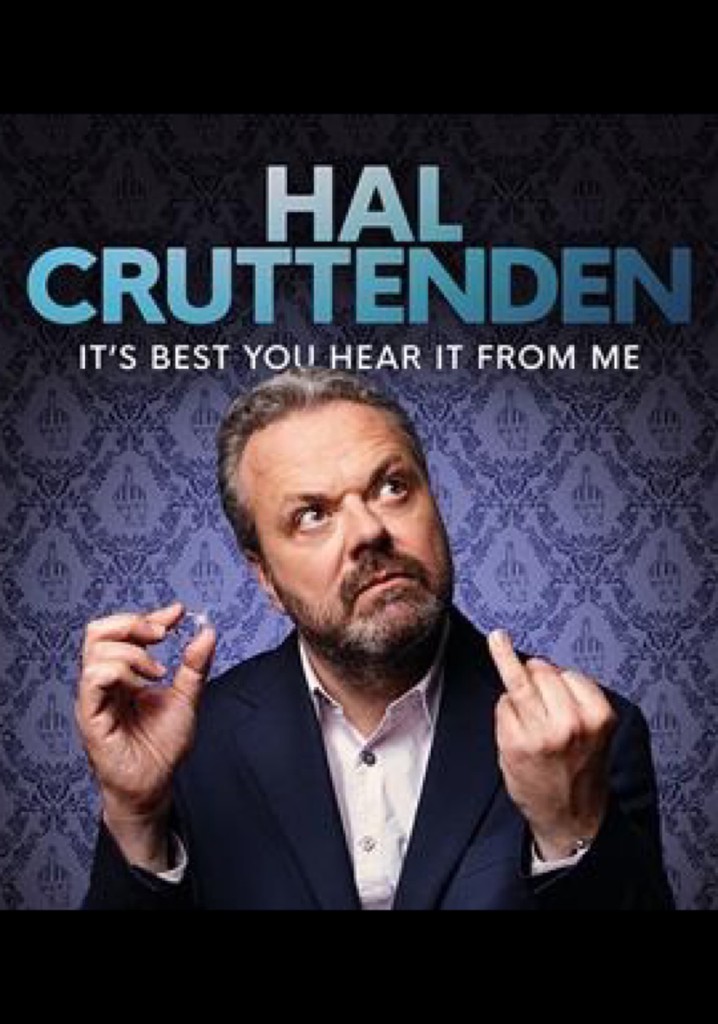 Hal Cruttenden: It's Best You Hear It From Me