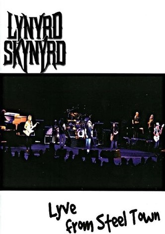 Lynyrd Skynyrd: Lyve from Steel Town