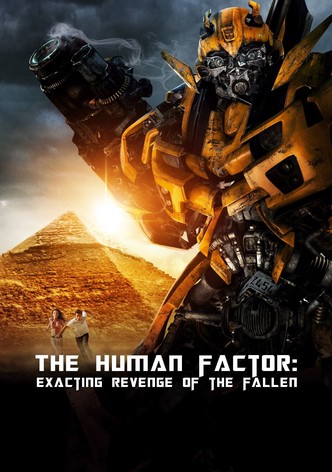 The Human Factor: Exacting Revenge of the Fallen