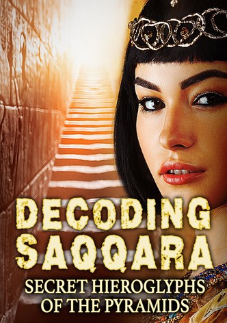 Decoding Saqqara, The Secret Hieroglyphs of the Pyramids