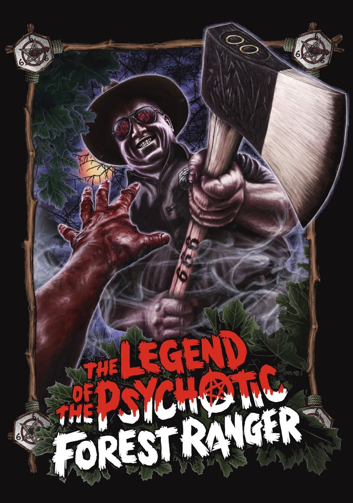 The Legend of the Psychotic Forest Ranger