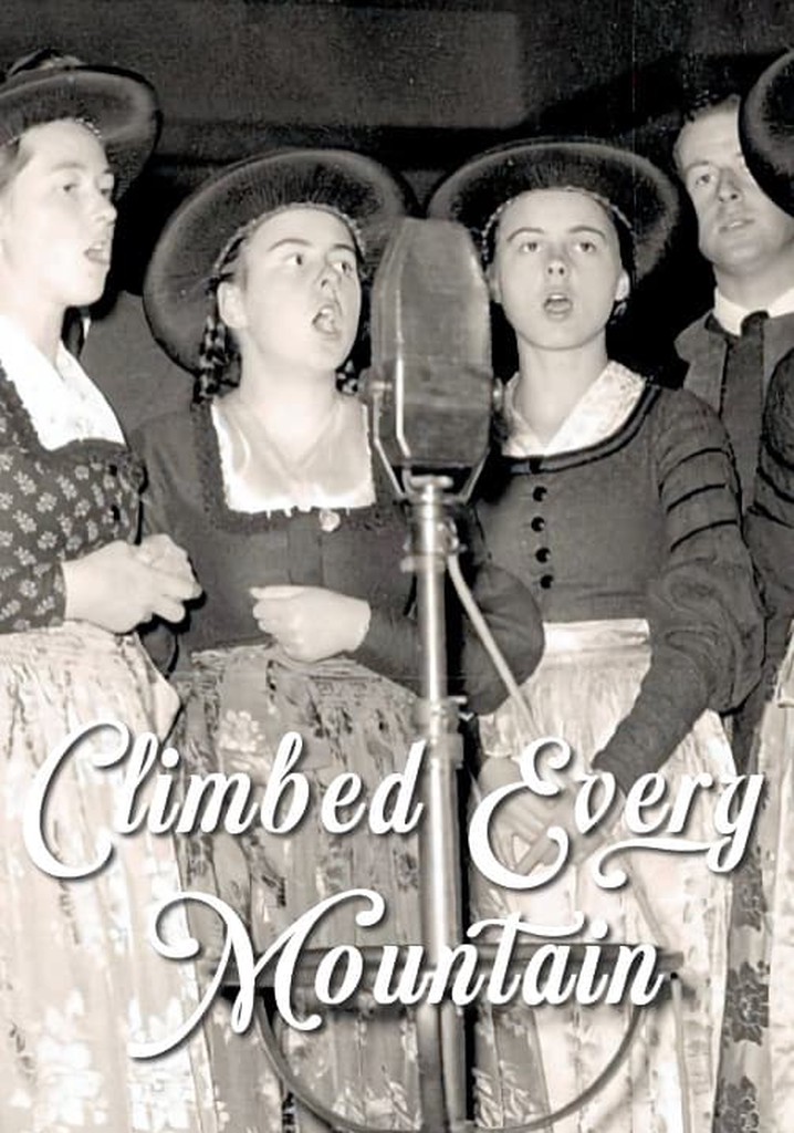 Climbed Every Mountain: The Story Behind the Sound of Music