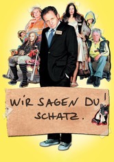 Wir sagen Du! Schatz.