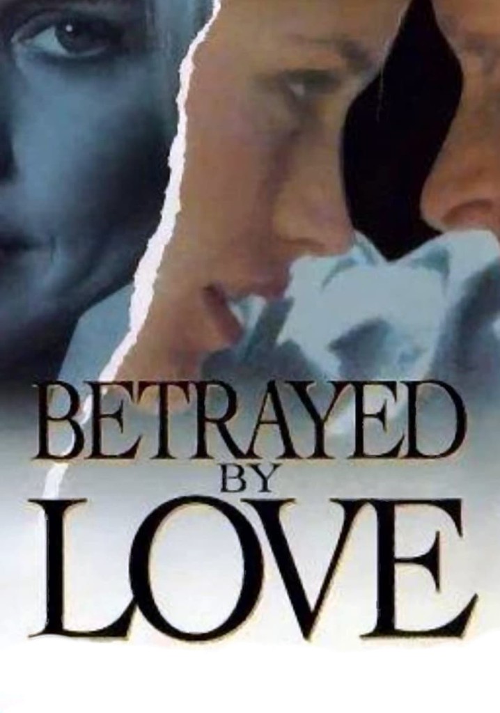 Betrayed by Love