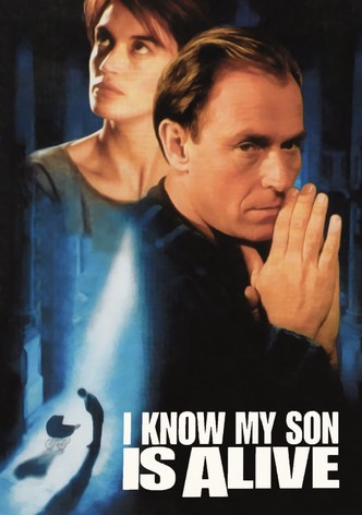 I Know My Son Is Alive