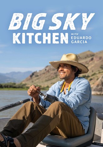 Big Sky Kitchen with Eduardo Garcia