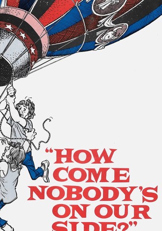 How Come Nobody's on Our Side?