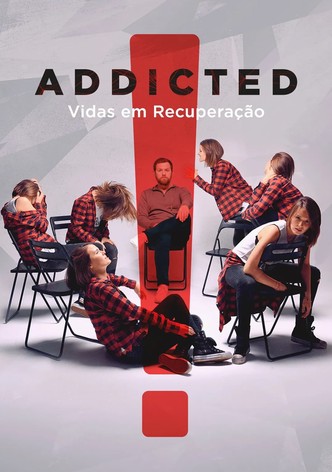 Addicted: Vidas em Recuperação