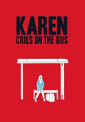 Karen Cries on the Bus
