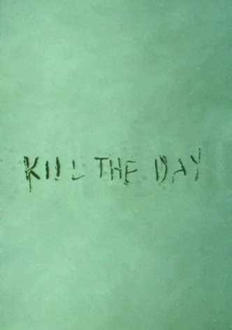 Kill the Day