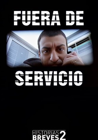 Historias Breves II: Fuera de Servicio