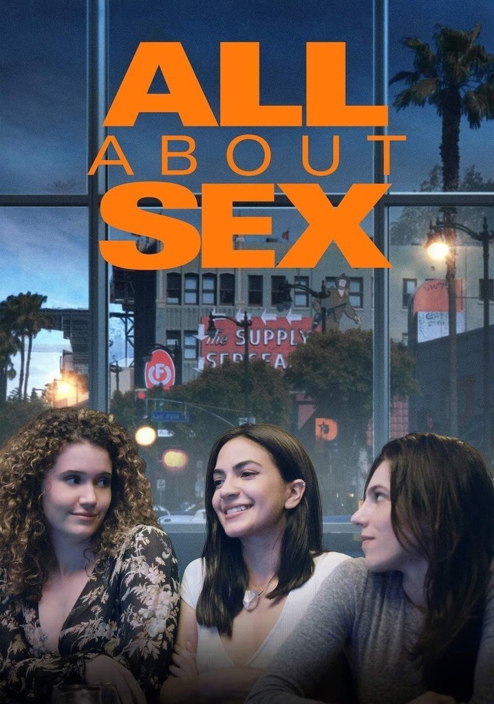 All About Sex Streaming Where To Watch Online 2774