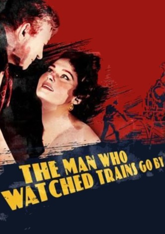 The Man Who Watched Trains Go By